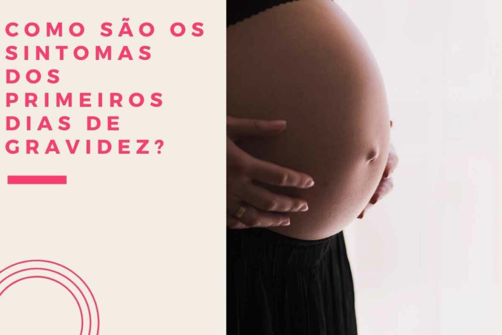 Como são os sintomas dos primeiros dias de gravidez (1)