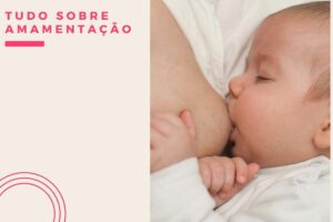 Tudo sobre amamentação