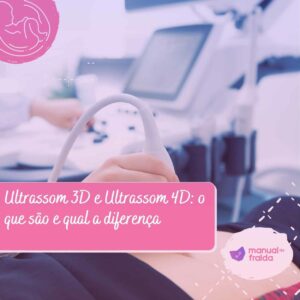 Ultrassom 3D e Ultrassom 4D o que são e qual a diferença