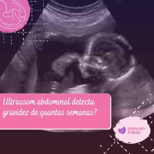 Ultrassom abdominal detecta gravidez de quantas semanas