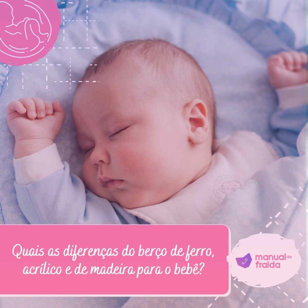 Quais as diferenças do berço de ferro, acrílico e de madeira para o bebê?