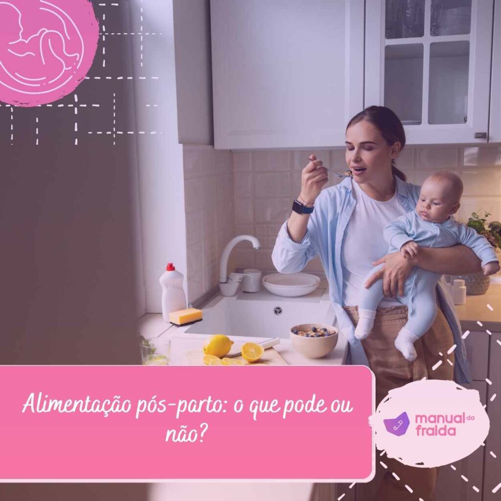 Alimentação pós-parto: o que pode ou não?