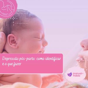 Depressão pós-parto como identificar e o que fazer