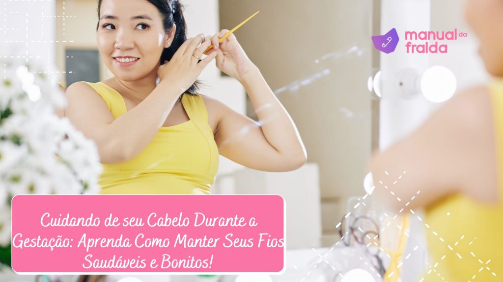 Como cuidar dos cabelos na gravidez
