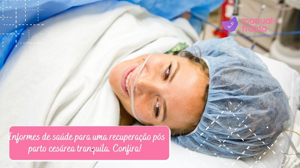 Informes de saúde para uma recuperação pós parto cesárea tranquila. Confira!