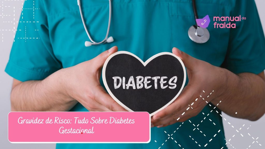 Gravidez de Risco: Tudo Sobre Diabetes Gestacional