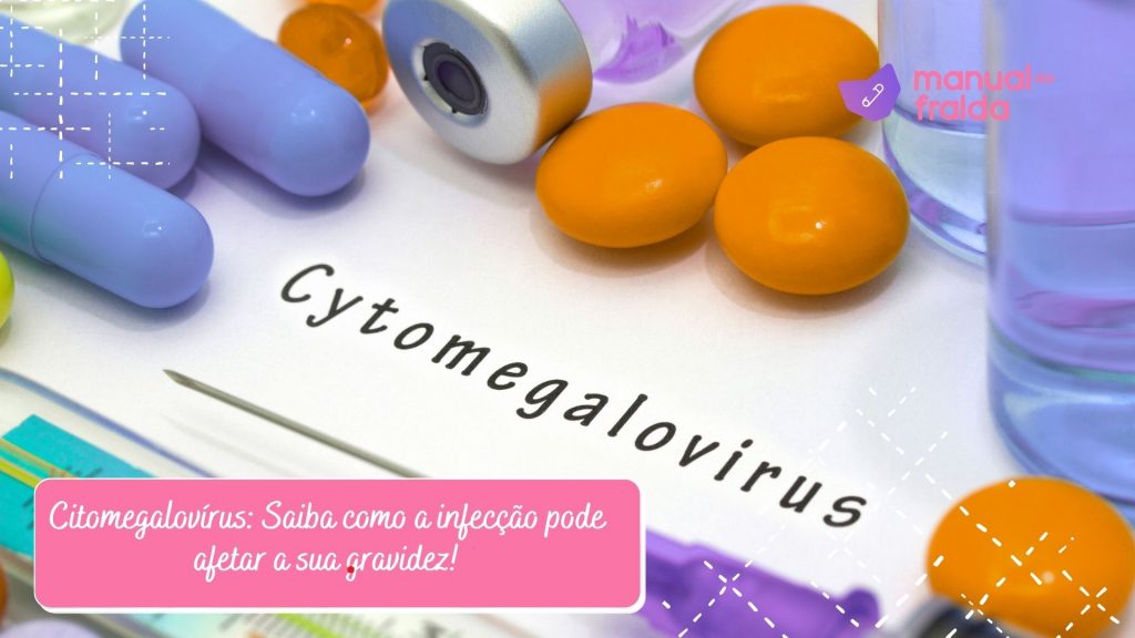 Citomegalovírus: Saiba como a infecção pode afetar a sua gravidez!