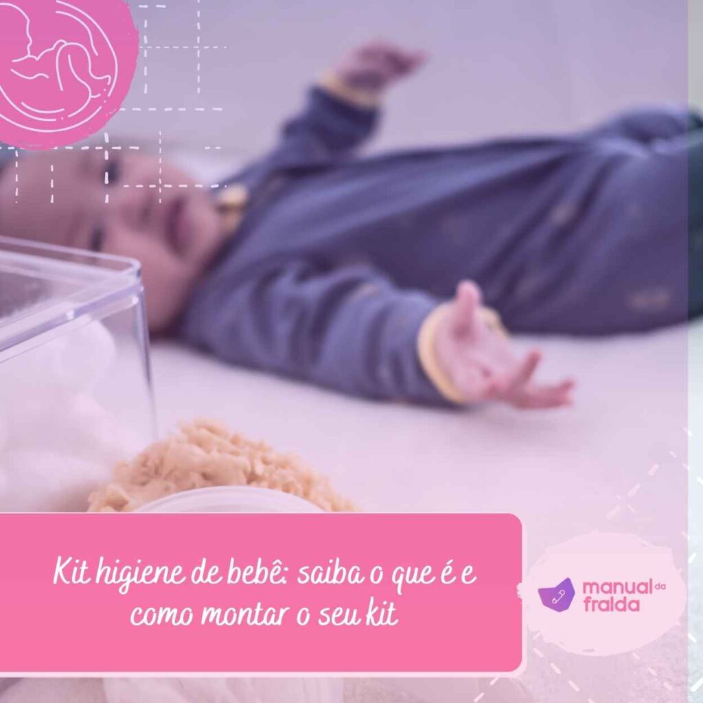 Kit higiene de bebê: saiba o que é e como montar o seu kit