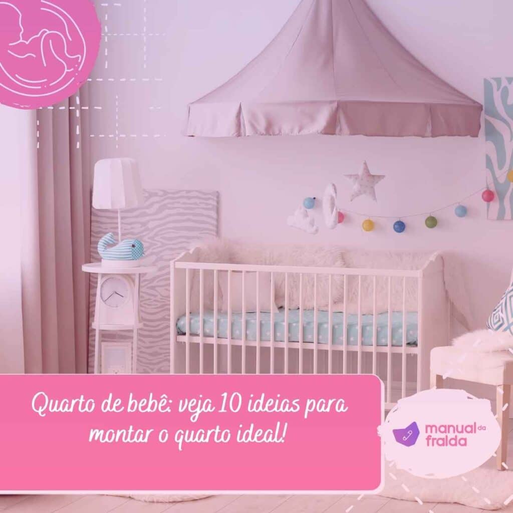Quarto de bebê: veja 10 ideias para montar o quarto ideal!